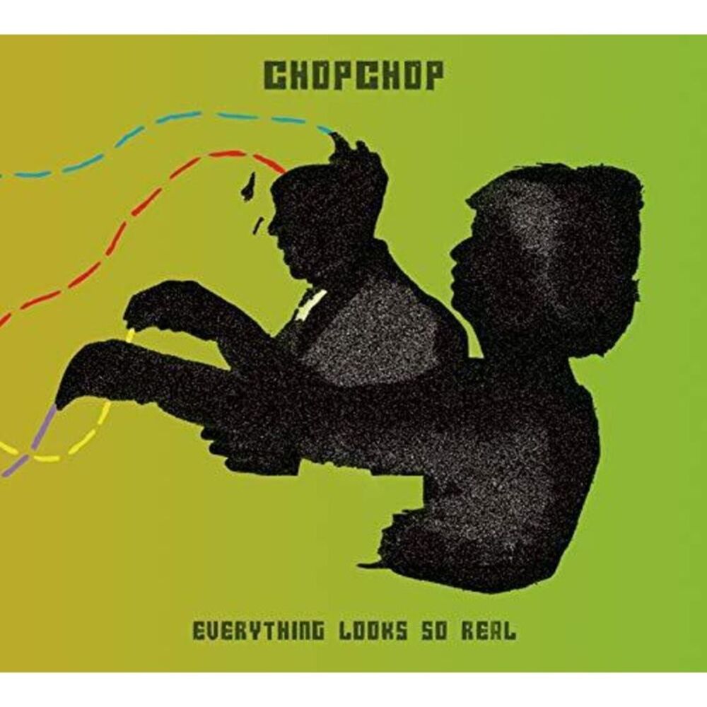 Chopchop - Eveyrhting Looks So Real  CD